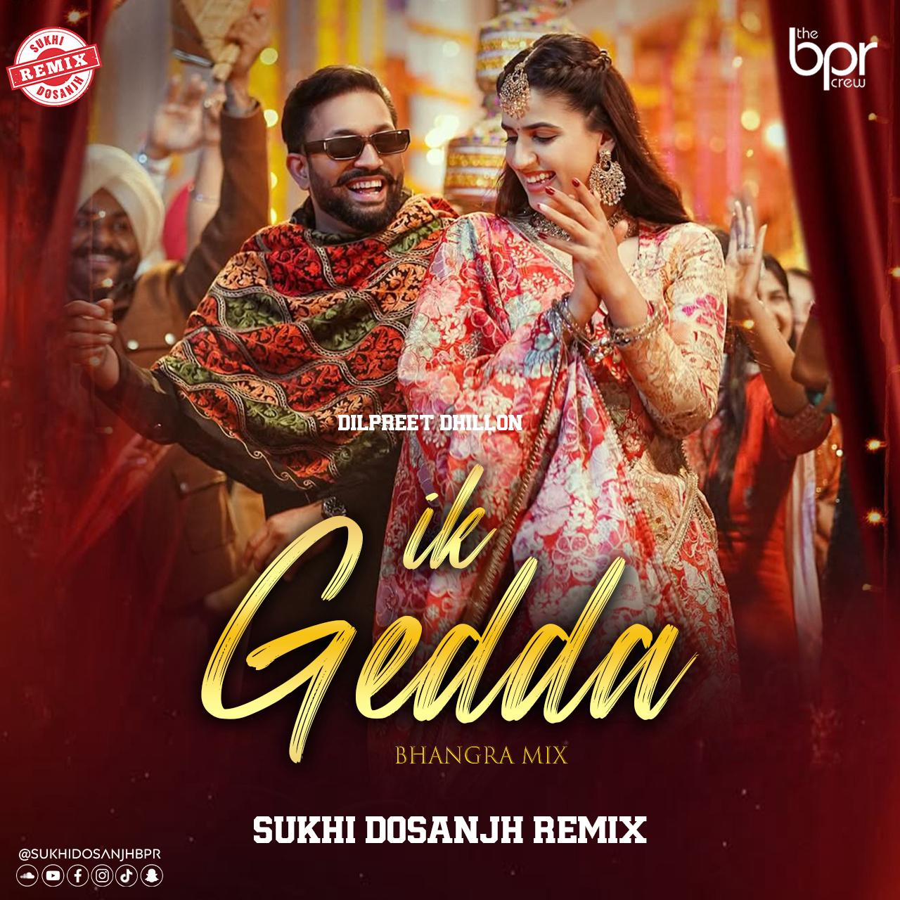 Ik Gedda (Bhangra Mix) — Sukhi Dosanjh remix of Dilpreet Dhillon, cover artwork