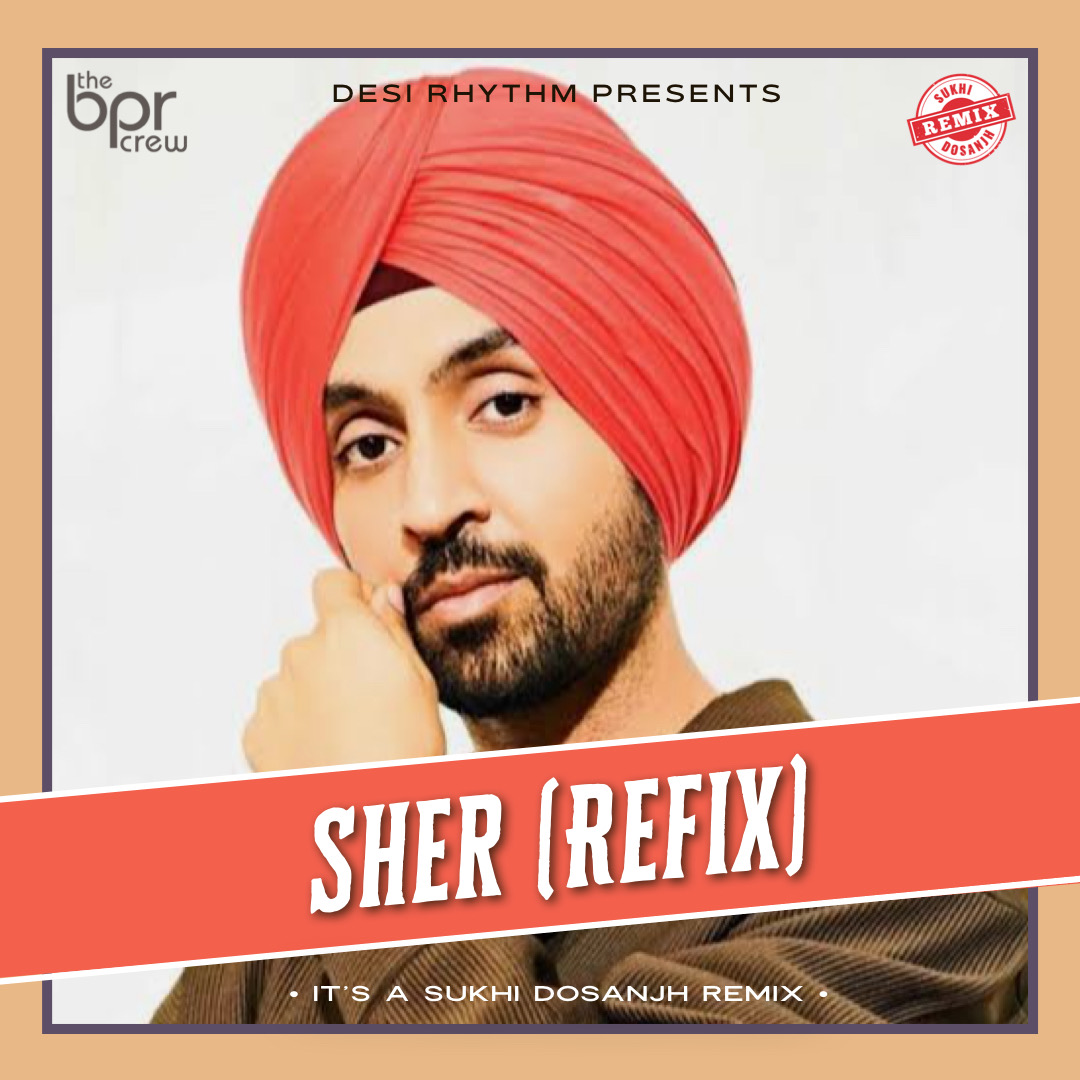 Sher (The Remix) — Sukhi Dosanjh remix of Diljit Dosanjh, cover artwork