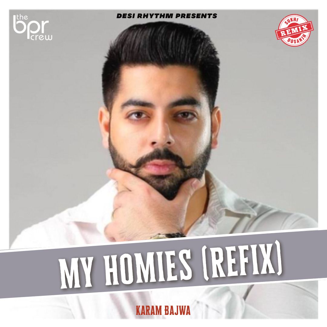 My Homies (The Remix) — Sukhi Dosanjh remix of Karam Bajwa, cover artwork