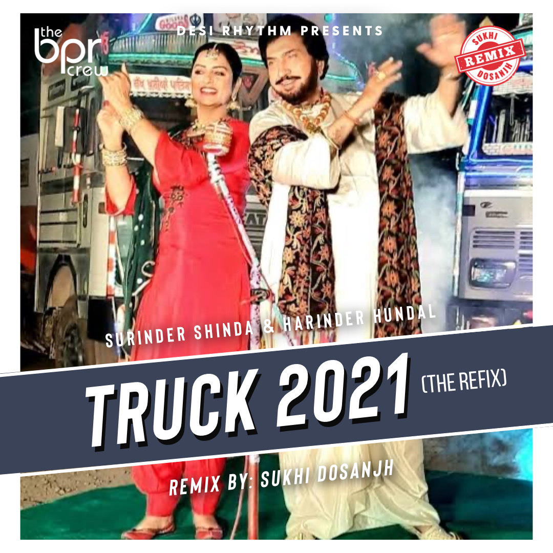 Truck 2021 (The Refix) — Sukhi Dosanjh remix of Surinder Shinda & Harinder Handal, cover artwork
