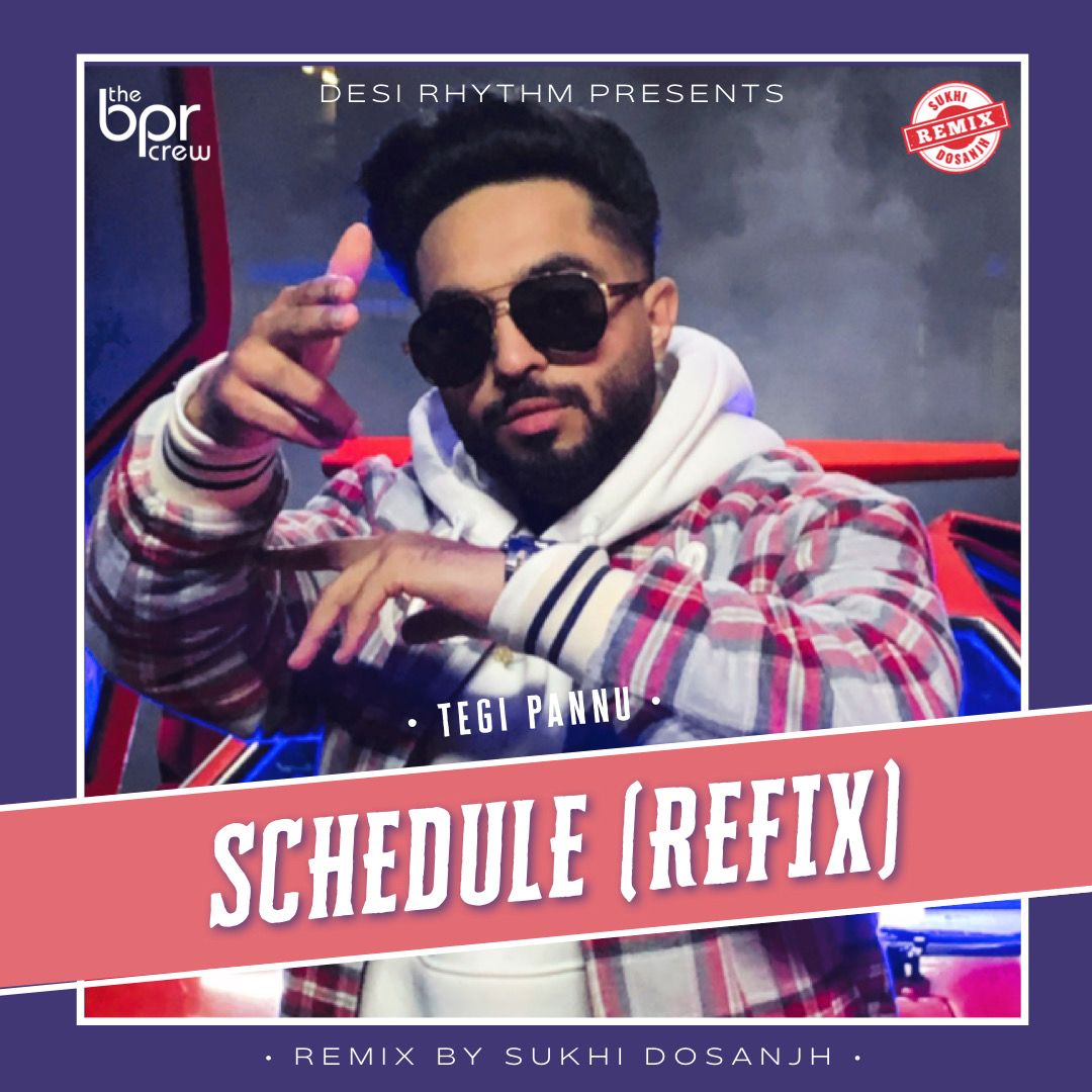 Schedule (Refix) — Sukhi Dosanjh remix of Tegi Pannu, cover artwork