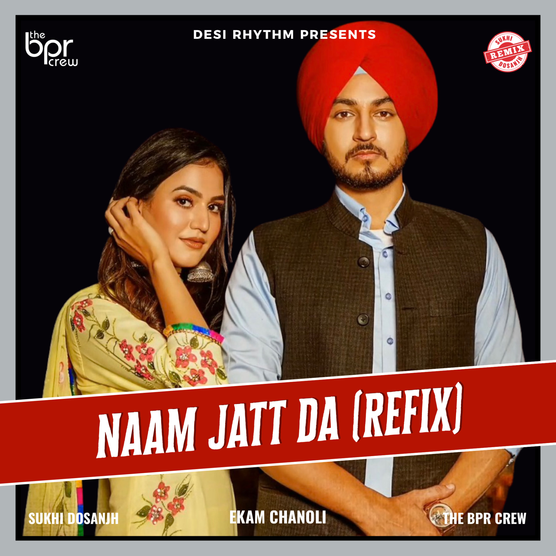 Naam Jatt Da (Refix) — Sukhi Dosanjh remix of Ekam Chanoli, cover artwork